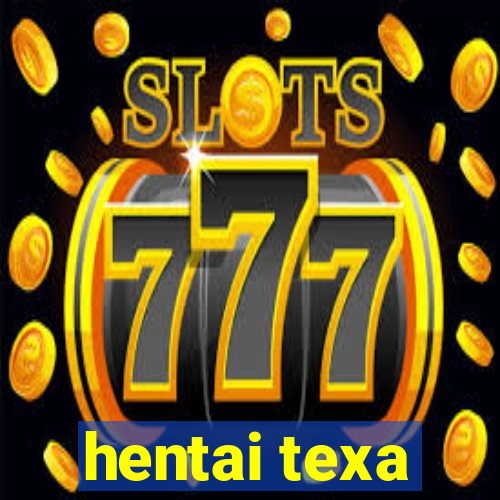 hentai texa